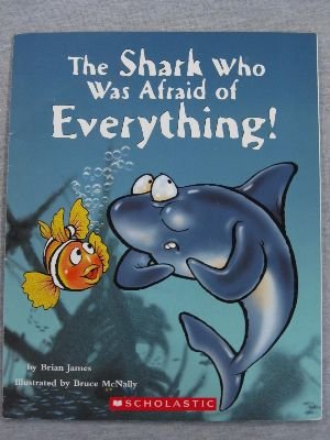 9780439898300: The Shark Who Was Afraid of Everything