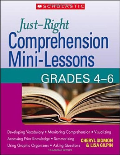 Beispielbild fr Just-Right Comprehension Mini-Lessons, Grades 4-6 zum Verkauf von Better World Books