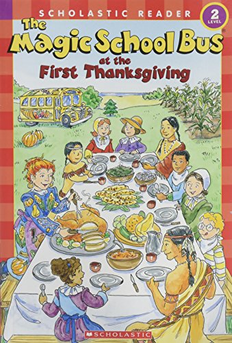 Stock image for The Magic School Bus at the First Thanksgiving (Scholastic Reader, Level 2) for sale by Gulf Coast Books