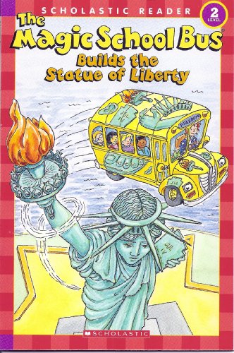 Stock image for The Magic School Bus Builds the Statue of Liberty (Scholastic Reader, Level 2) for sale by Your Online Bookstore