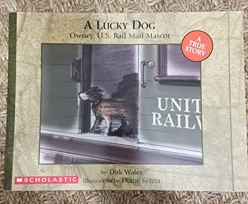 Stock image for A Lucky Dog - Owney, U.S. Rail Mail Mascot for sale by Better World Books