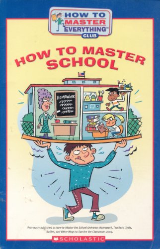 Stock image for How To Master School (How To Master Everything Club) (How to Master Everything Club) for sale by HPB-Emerald