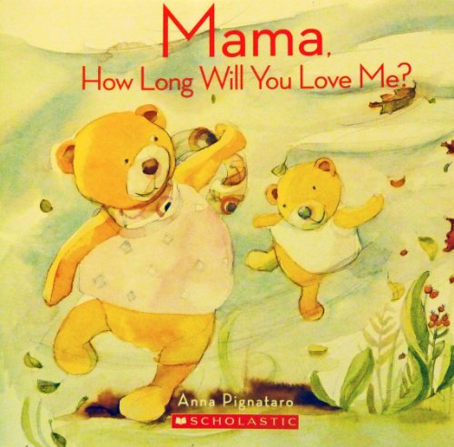 Mama, How Long Will You Love Me? (9780439902625) by Pignataro, Anna