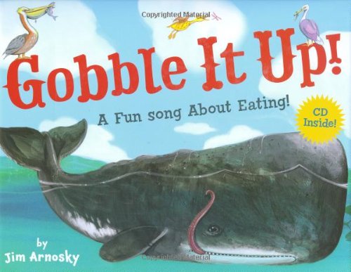 Gobble It Up! A Fun Song About Eating! - Arnosky, Jim