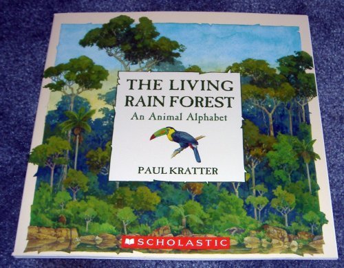 9780439906937: The Living Rain Forest: An Animal Alphabet by Paul Kratter (2007) Paperback