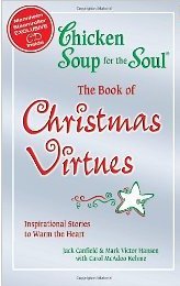 Beispielbild fr Chicken Soup for the Soul Christmas Virtues zum Verkauf von Gulf Coast Books