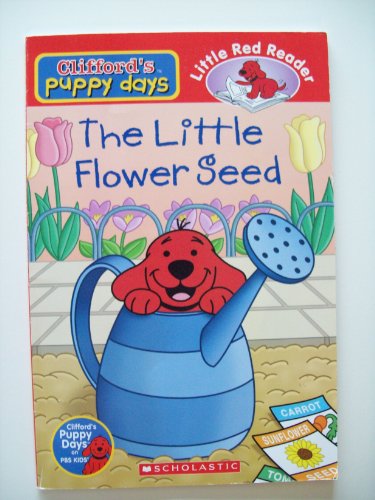 Beispielbild fr The Little Flower Seed (Clifford's Puppy Days Little Red Reader) zum Verkauf von SecondSale