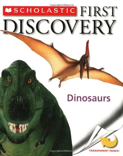 9780439910897: Dinosaurs [With Transparent Pages] (Scholastic First Discovery)