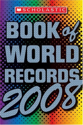 9780439916585: Scholastic Book of World Records 2008