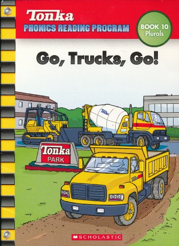 Stock image for Go, Trucks, Go! (Tonka Phonics Reading Program, Book 10, Plurals) for sale by Better World Books: West