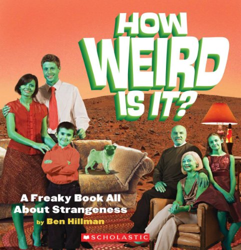 Beispielbild fr How Weird Is It? : A Freaky Book All about Strangeness zum Verkauf von Better World Books