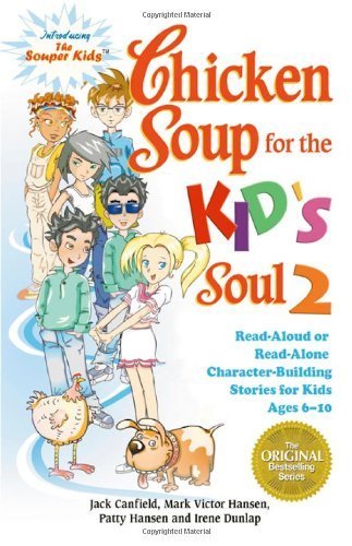 9780439920575: Chicken Soup for the Kid's Soul 2: Read Aloud or Read Alone Character-Building Stories for Kids Ages 6-10 (Chicken Soup for the Soul) [Paperback]