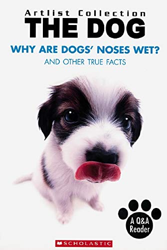 Beispielbild fr Why Are Dogs' Noses Wet?: And Other True Facts (Artlist Collection: Dogs) zum Verkauf von Gulf Coast Books