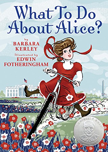9780439922319: What to Do About Alice? : How Alice Roosevelt Broke the Rules, Charmed the World, and Drove Her Father Teddy Crazy!: How Alice Roosevelt Broke the ... the World, and Drove Her Father Teddy Crazy!