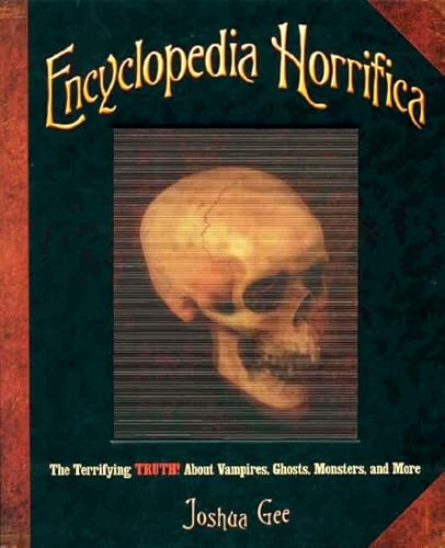 Stock image for Encyclopedia Horrifica: The Terrifying TRUTH! About Vampires, Ghosts, Monsters, and More for sale by WorldofBooks