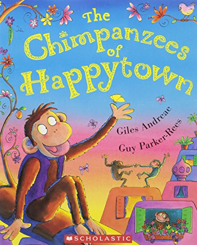 9780439925051: The Chimpanzees of Happytown [Paperback] by Giles Andreae