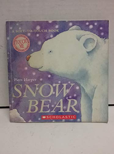 Snow Bear (Soft-To-Touch Books) (9780439925334) by Books, Fernleigh