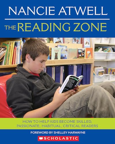 Stock image for The Reading Zone: How to Help Kids Become Skilled, Passionate, Habitual, Critical Readers for sale by BooksRun