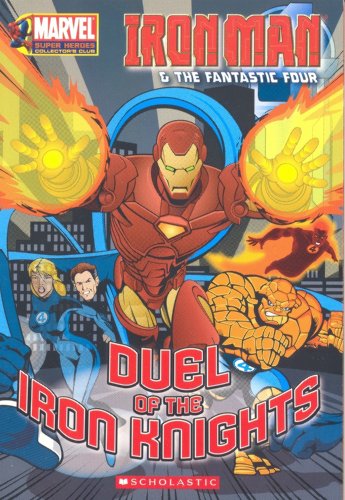 Iron Man and the Fantastic Four Duel of the Iron Knights (Marvel Super Heroes Collector Club) (9780439927031) by Scott Ciencin