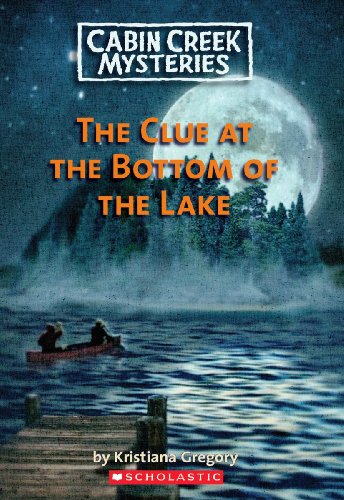 9780439929516: The Clue at the Bottom of the Lake (Cabin Creek Mysteries)