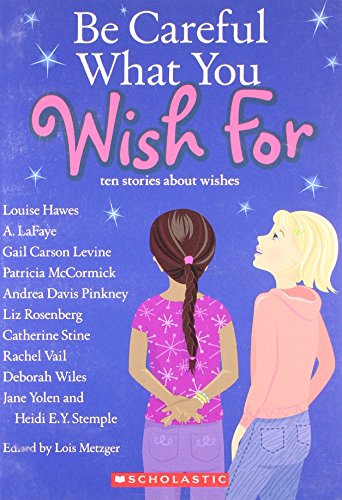 Stock image for Be Careful What You Wish for: Ten Stories about Wishes for sale by ThriftBooks-Atlanta