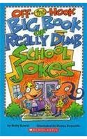 Imagen de archivo de Off-The-Hook Big Book of Really Dumb School Jokes a la venta por Gulf Coast Books