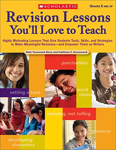 9780439934459: Revision Lessons You'll Love to Teach, Grades 6 and Up: Highly Motivating Lessons That Give Students Tools, Skills, and Strategies to Make Meaningful (Teaching Resources)