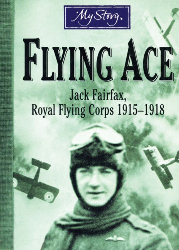 Stock image for My Story: Flying Ace: Jack Fairfax, Royal Flying Corps, 1915-1918 for sale by Wonder Book