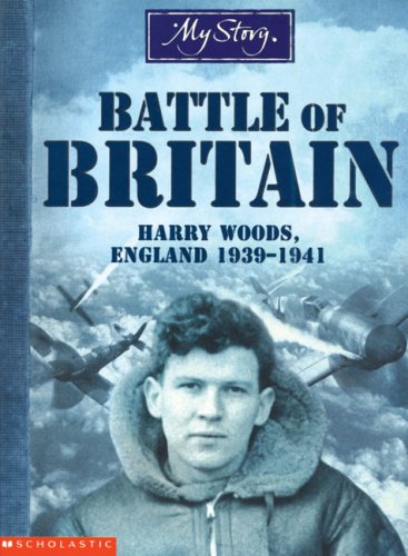 Stock image for My Story: The Battle of Britain: Harry Woods, England 1939-1941 for sale by SecondSale