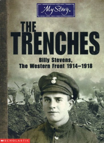 9780439938822: The Trenches: Billy Stevens, The Western Front 1914-1918