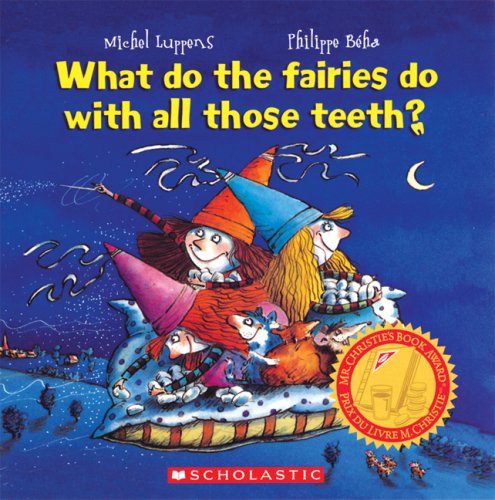 Beispielbild fr What Do the Fairies Do with All Those Teeth? zum Verkauf von medimops