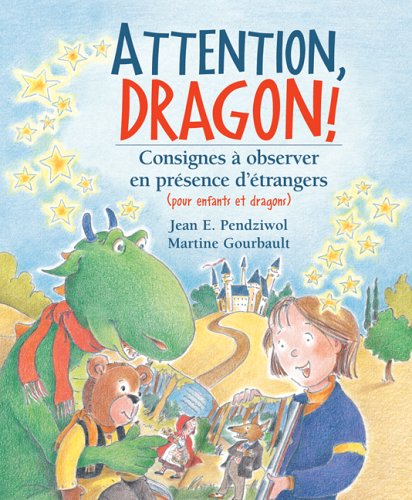 Imagen de archivo de Attention, Dragon!: Consignes ? Observer En Pr?sence d'?trangers (Pour Enfants Et Dragons) a la venta por ThriftBooks-Dallas