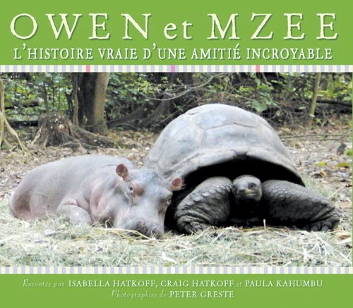 Beispielbild fr Owen Et Mzee: L'histoire Vraie D'une Amiti Incroyable zum Verkauf von HPB Inc.
