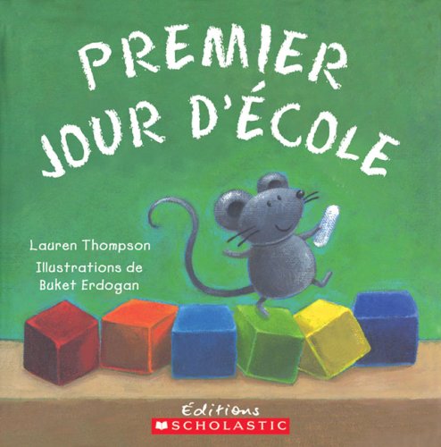 Premier Jour D'Ecole (French Edition) (9780439941624) by Thompson 196, Lauren