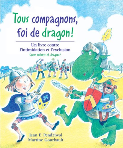 Imagen de archivo de Tous Compagnons, Foi de Dragon! : Un Livre Contre L'intimidation et L'exclusion a la venta por Better World Books