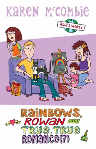 Beispielbild fr Rainbows, Rowan and True, True Romance (?) (Ally's World) zum Verkauf von AwesomeBooks