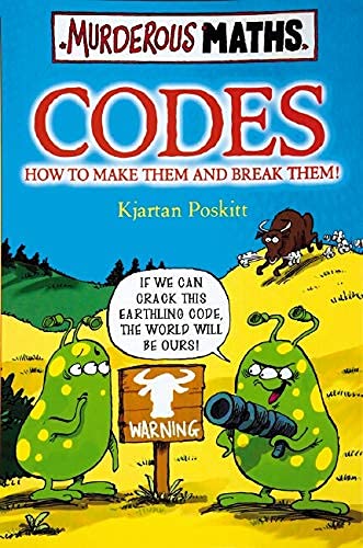 Stock image for Codes: How to Make Them and Break Them (Murderous Maths) for sale by AwesomeBooks