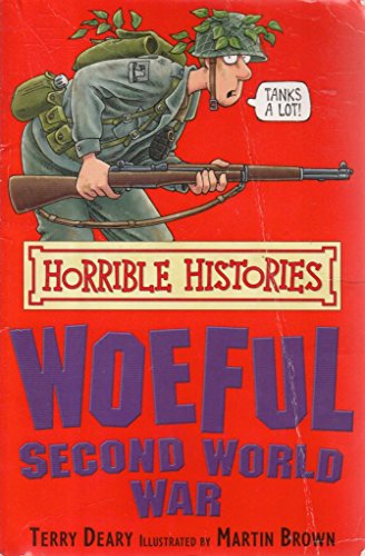 Beispielbild fr The Woeful Second World War (Horrible Histories) zum Verkauf von AwesomeBooks