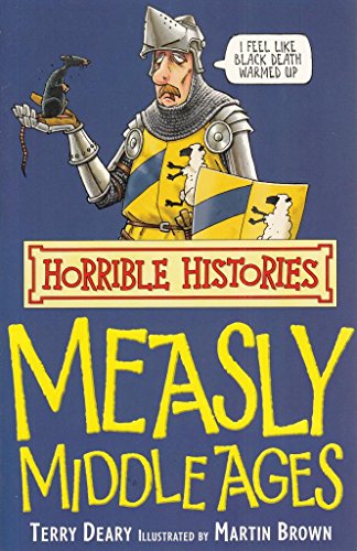 Imagen de archivo de The Measly Middle Ages (Horrible Histories) (Horrible Histories) (Horrible Histories) a la venta por SecondSale