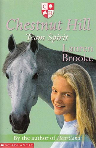 Team Spirit (Chestnut Hill) (Chestnut Hill) (9780439944625) by Lauren Brooke