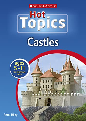 Castles (Hot Topics) (9780439945103) by Peter Riley
