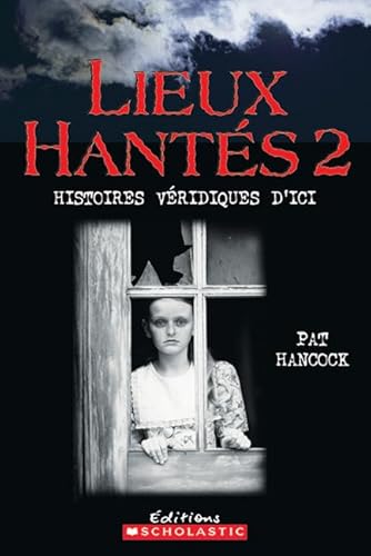 Beispielbild fr Lieux Hants 2 : Histoires Vridiques d'Ici zum Verkauf von Better World Books