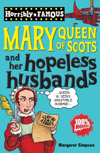 Beispielbild fr Mary Queen of Scots and her Hopeless Husbands (Horribly Famous) zum Verkauf von WorldofBooks