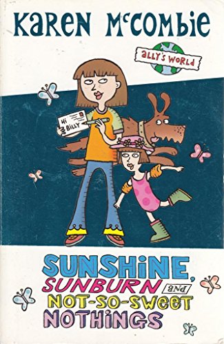 Beispielbild fr Sunshine, Sunburn and Not-So-Sweet Nothings (Ally's World) zum Verkauf von WorldofBooks