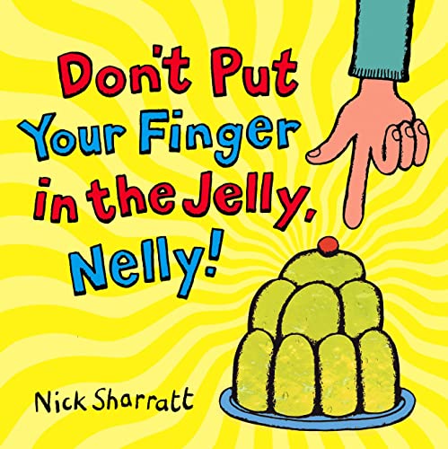 9780439950626: Don't Put Your Finger In The Jelly, Nelly