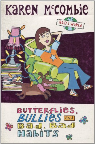 Imagen de archivo de Butterflies, Bullies and Bad, Bad Habits: 3 (Ally's World) a la venta por WorldofBooks
