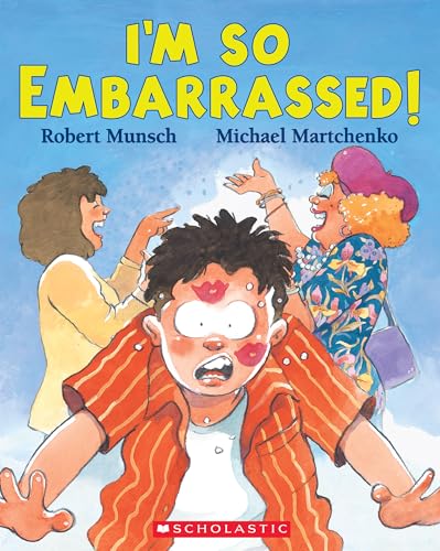 I'm So Embarrassed! (9780439952392) by Munsch, Robert