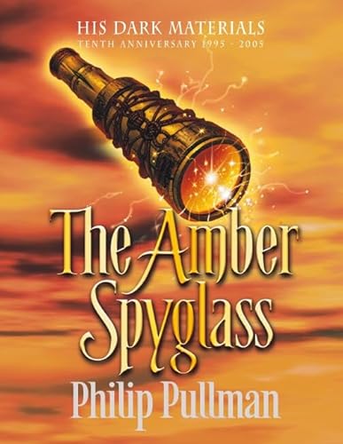 Beispielbild fr The Amber Spyglass: 3 (His Dark Materials 10th Anniversary Editions) zum Verkauf von WorldofBooks