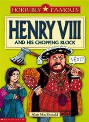 Imagen de archivo de Henry VIII and his Chopping Block (Horribly Famous) a la venta por AwesomeBooks