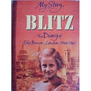 Stock image for My Story. Blitz: The Diary of Edie Benson, London 1940-1941 for sale by WorldofBooks